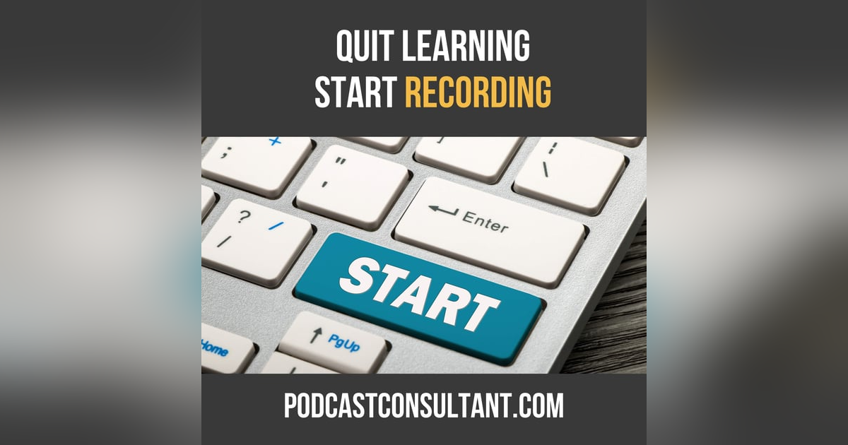Stop Researching and Start Recording! Stop Researching and Start Recording!