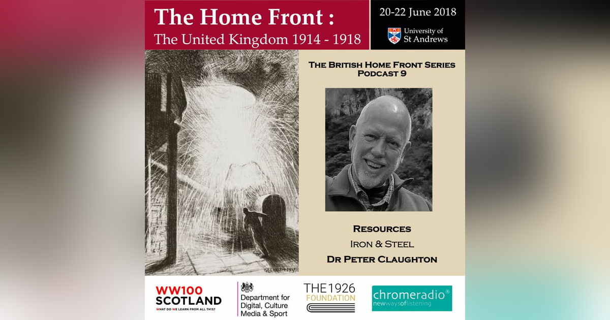 THE BRITISH HOME FRONT 9 | Iron and Steel - Peter Claughton THE BRITISH HOME FRONT 9 | Iron and Steel - Peter Claughton