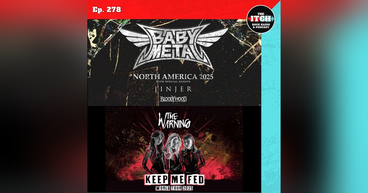 E278 Concert Catch-up: Babymetal, Jinjer, Bloodywood, and The Warning E278 Concert Catch-up: Babymetal, Jinjer, Bloodywood, and The Warning