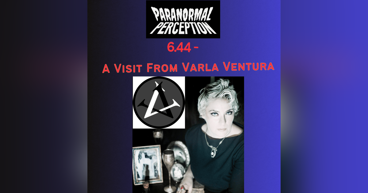 6.44 - A Visit From Varla Ventura 6.44 - A Visit From Varla Ventura