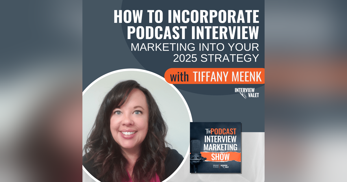 How To Incorporate Podcast Interview Marketing Into Your 2025 Strategy How To Incorporate Podcast Interview Marketing Into Your 2025 Strategy