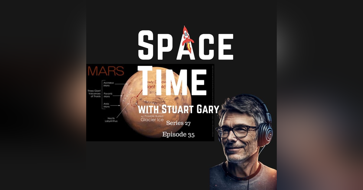 S27E35: Red Planet Revelation: Mars Hides an Ancient Volcanic Behemoth S27E35: Red Planet Revelation: Mars Hides an Ancient Volcanic Behemoth