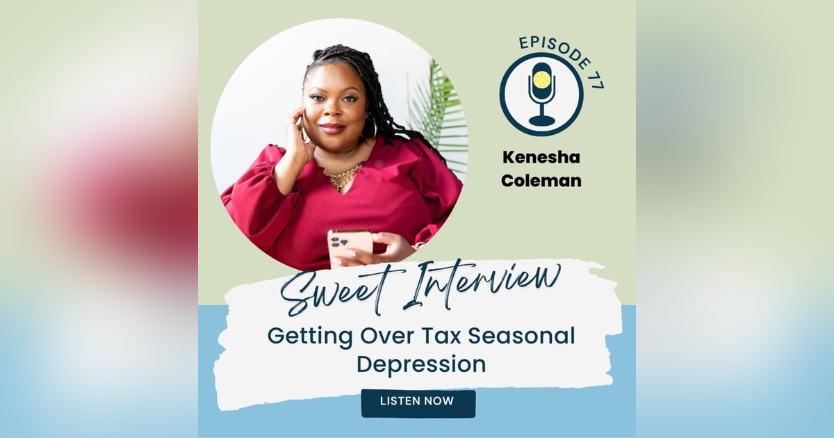 Getting Over Tax Seasonal Depression with Kenesha Coleman Getting Over Tax Seasonal Depression with Kenesha Coleman