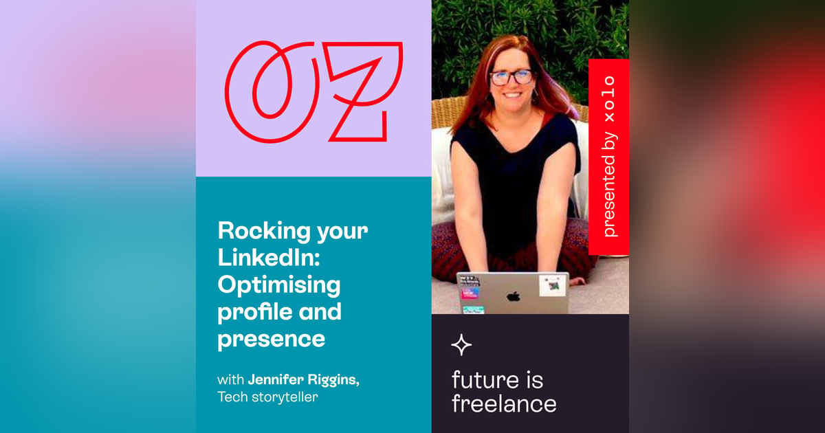 Rocking your LinkedIn: Optimising profile and presence, with Jennifer Riggins Rocking your LinkedIn: Optimising profile and presence, with Jennifer Riggins