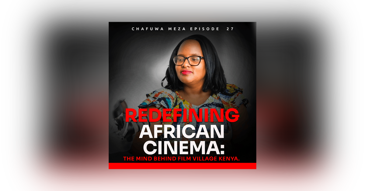 Redefining African Cinema: The Mind Behind Film Village Kenya Redefining African Cinema: The Mind Behind Film Village Kenya