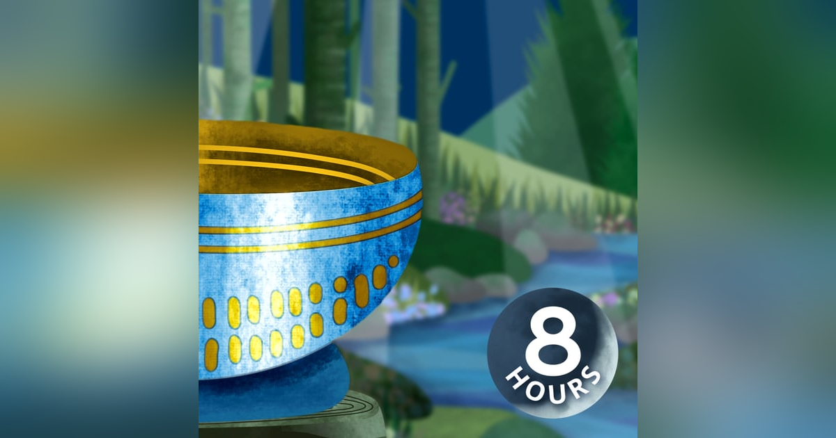 Water Sounds + Tibetan Bowl for Relaxation & Meditation 8 Hours Water Sounds + Tibetan Bowl for Relaxation & Meditation 8 Hours