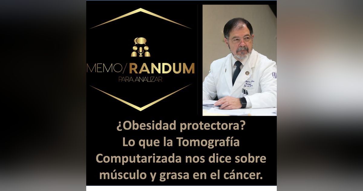 ¿Obesidad protectora? Lo que la Tomografía Computarizada nos dice sobre músculo y grasa en el cáncer. ¿Obesidad protectora? Lo que la Tomografía Computarizada nos dice sobre músculo y grasa en el cáncer.