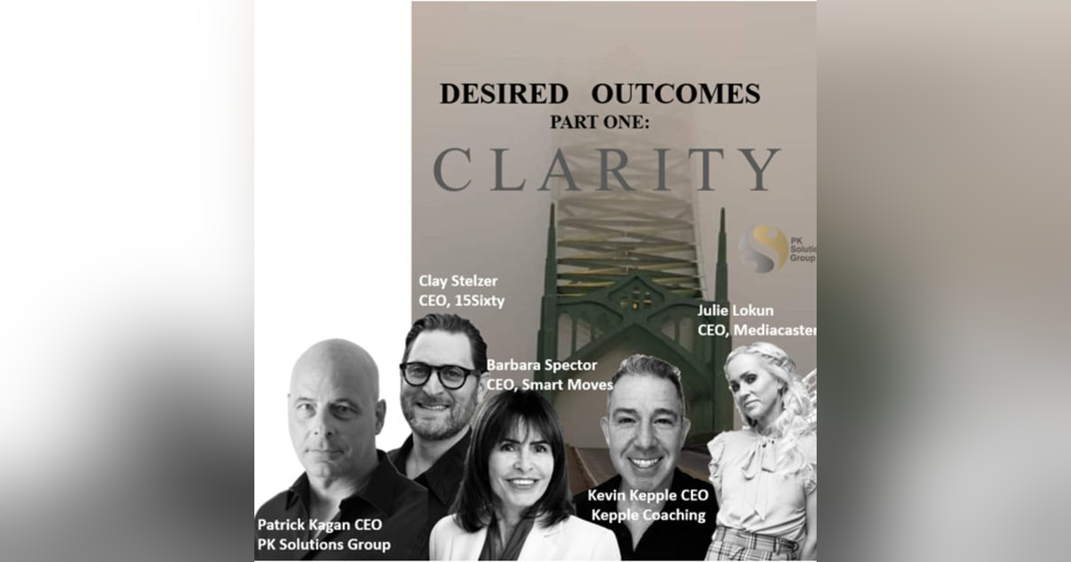 Better Outcomes - PART ONE - C L A R I T Y Better Outcomes - PART ONE - C L A R I T Y