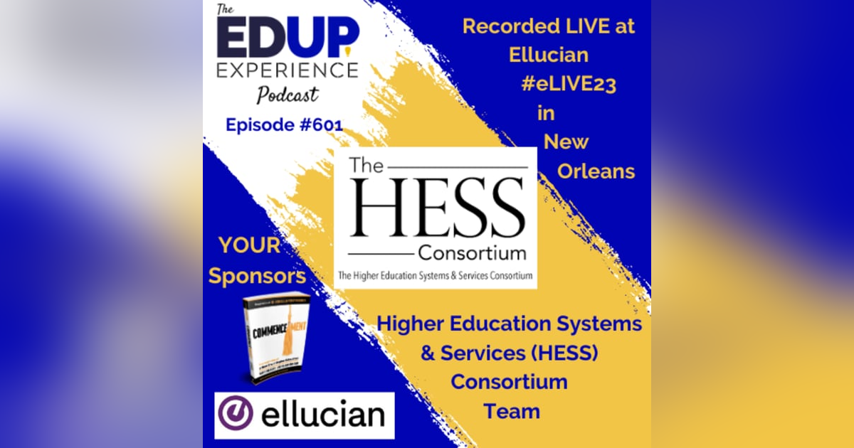 601: LIVE From #eLIVE23 - with the Higher Education Systems & Services (HESS) Consortium Team 601: LIVE From #eLIVE23 - with the Higher Education Systems & Services (HESS) Consortium Team