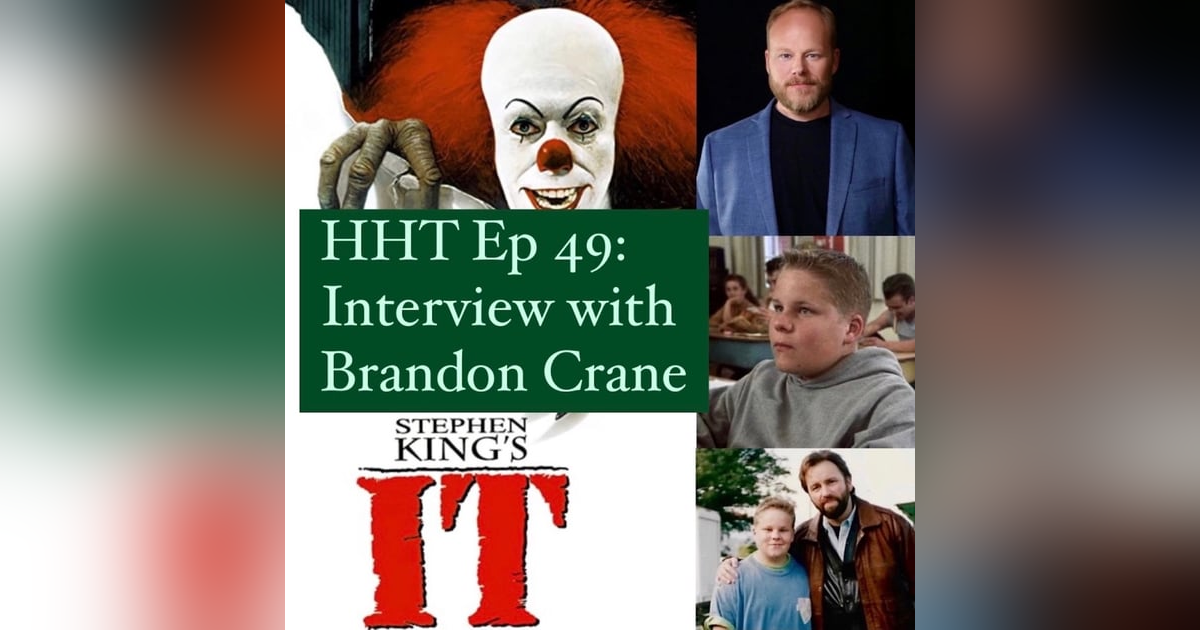 Ep 49: Interview w/Brandon Crane from "It" (1990) Ep 49: Interview w/Brandon Crane from "It" (1990)