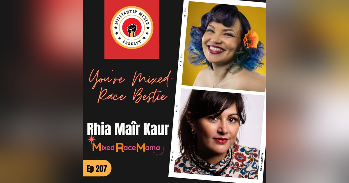 Your Mixed Race Bestie, Rhia Maîr Kaur Your Mixed Race Bestie, Rhia Maîr Kaur
