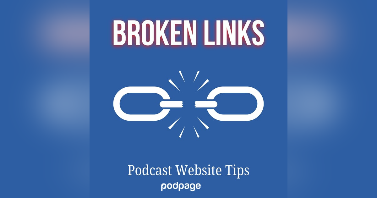 Fixing Broken Links: Your Podcast's Silent Killer Fixing Broken Links: Your Podcast's Silent Killer