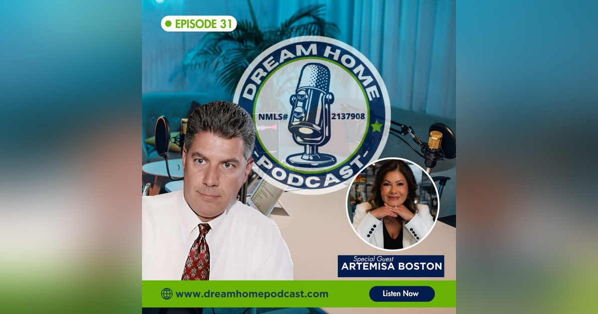 Episode 31: Transforming Dreams into Reality - Homeownership for Immigrant Families ft. Artemisa Boston Episode 31: Transforming Dreams into Reality - Homeownership for Immigrant Families ft. Artemisa Boston