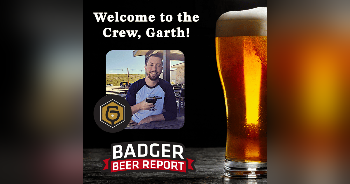 Badger Beer Report: Welcoming Garth to the BBR team! Badger Beer Report: Welcoming Garth to the BBR team!
