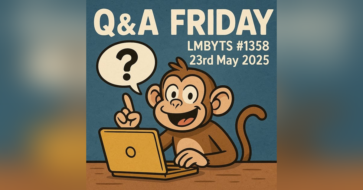 (no music) Q&A Friday | LMBYTS #1358 | 23rd May 2025 (no music) Q&A Friday | LMBYTS #1358 | 23rd May 2025