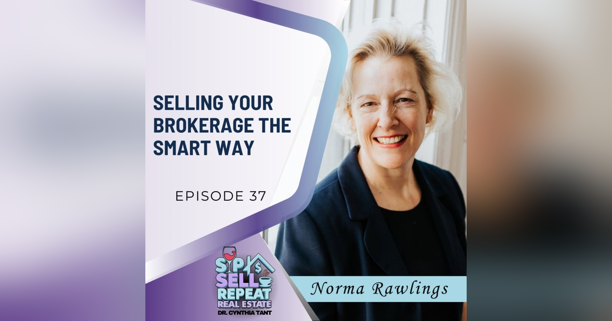 Selling Your Brokerage the Smart Way - EP 37 Selling Your Brokerage the Smart Way - EP 37