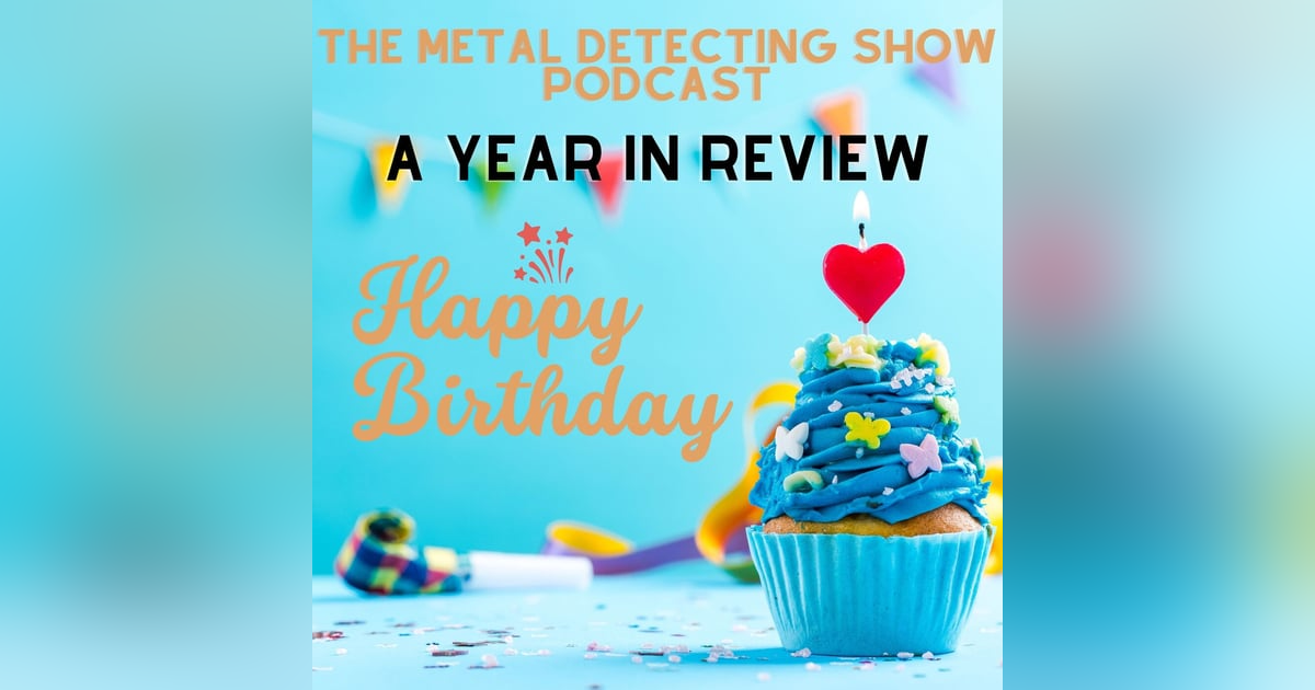 The Metal Detecting Show Year Two in Review The Metal Detecting Show Year Two in Review