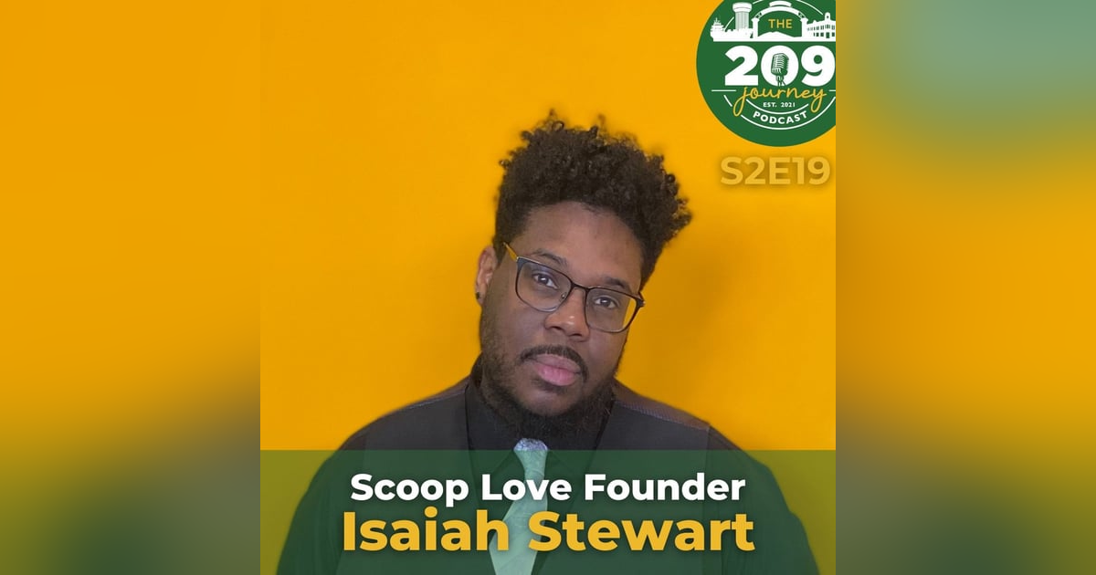 S2E19 - Scoop Love Creamery Founder, Isaiah Stewart (from Merced)! S2E19 - Scoop Love Creamery Founder, Isaiah Stewart (from Merced)!