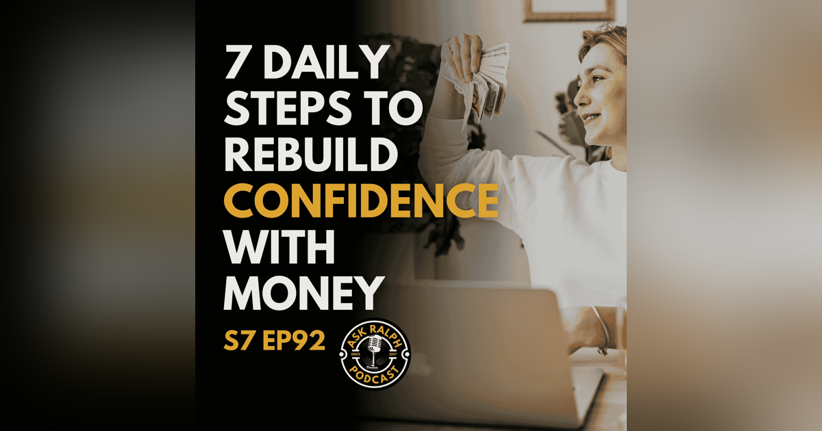 What 7 Daily Steps Can I Take to Rebuild My Confidence With Money? What 7 Daily Steps Can I Take to Rebuild My Confidence With Money?