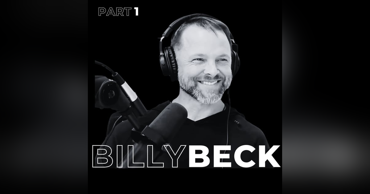 34. Part 1: Empower Your Mindset with Billy Beck 34. Part 1: Empower Your Mindset with Billy Beck