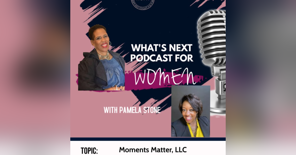 EP 36. What's Next with Moments Matter Shannon Teague EP 36. What's Next with Moments Matter Shannon Teague