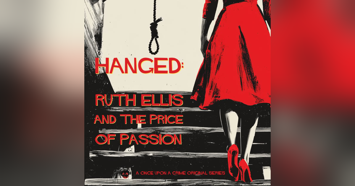 Hanged: Ruth Ellis and The Price of Passion Hanged: Ruth Ellis and The Price of Passion