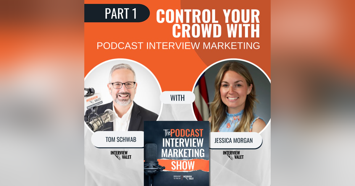 Control Your Crowd With Podcast Interview Marketing: Part 1 Control Your Crowd With Podcast Interview Marketing: Part 1