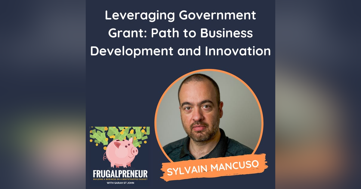 Leveraging Government Grant: Path to Business Development and Innovation (with Sylvain Mancuso) Leveraging Government Grant: Path to Business Development and Innovation (with Sylvain Mancuso)