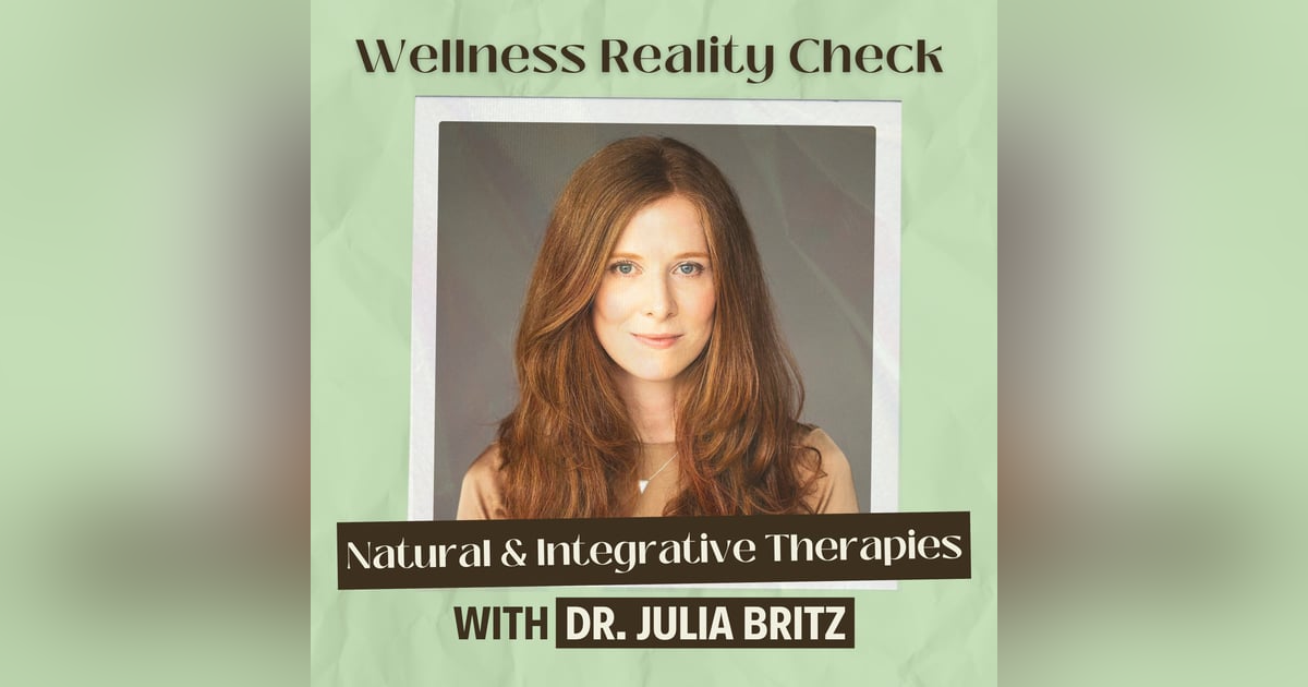 26 - Empowering Mental Health: Dr Julia Britz's Approach to Natural and Integrative Therapies 26 - Empowering Mental Health: Dr Julia Britz's Approach to Natural and Integrative Therapies