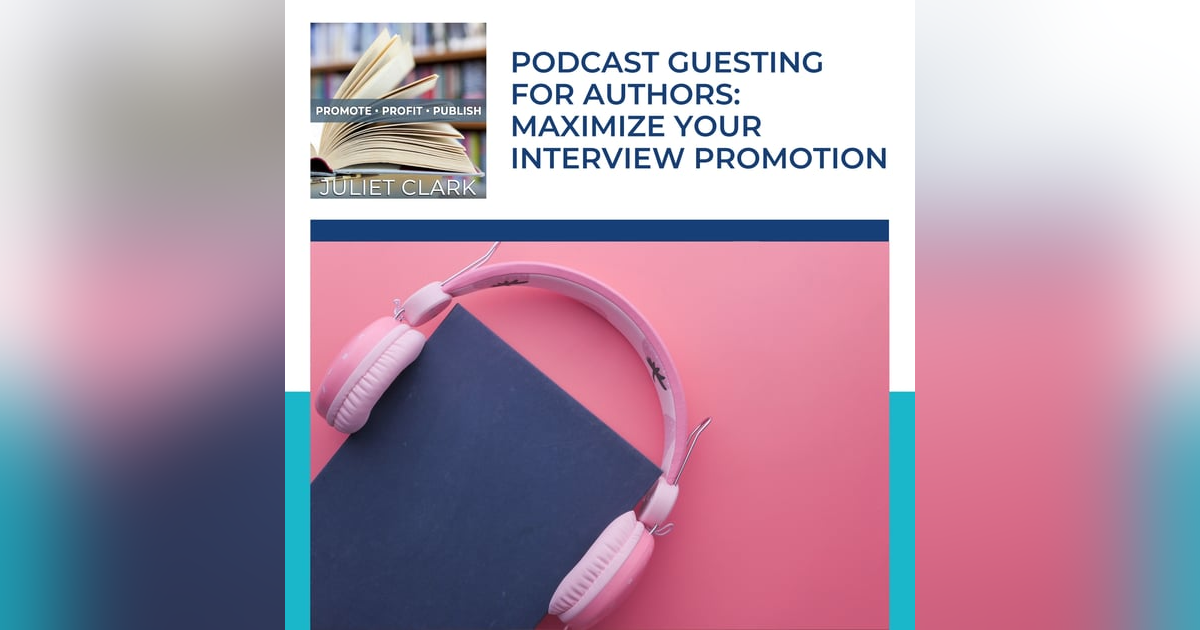 Podcast Guesting For Authors: Maximize Your Interview Promotion Podcast Guesting For Authors: Maximize Your Interview Promotion