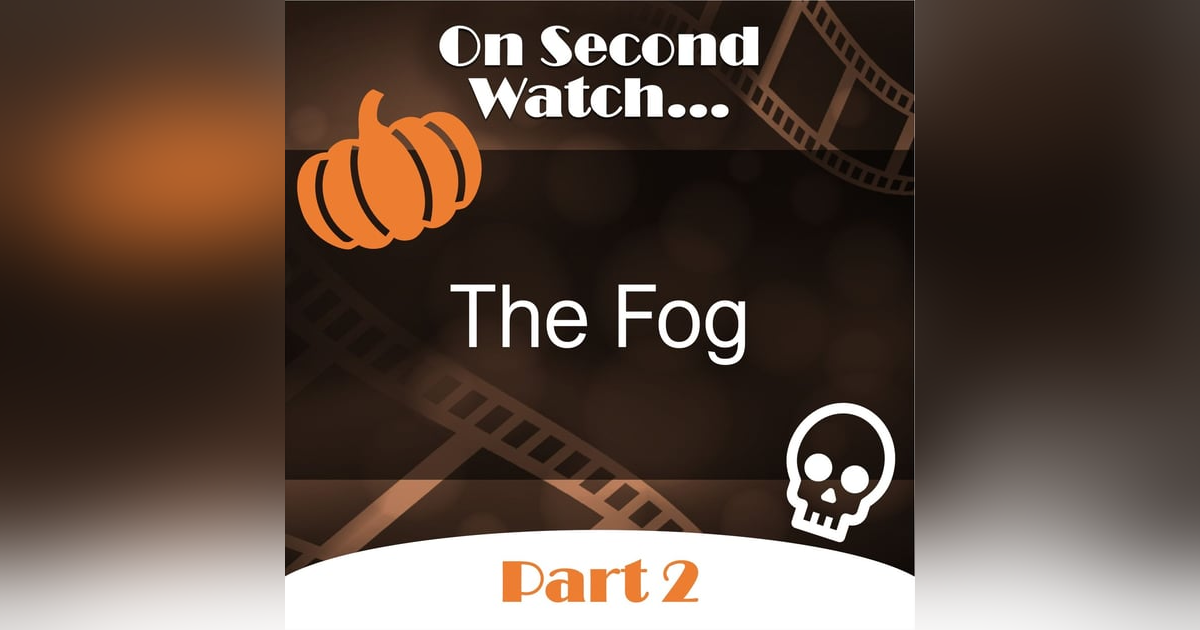 The Fog (1980) - Part 2, Rewatch Review The Fog (1980) - Part 2, Rewatch Review