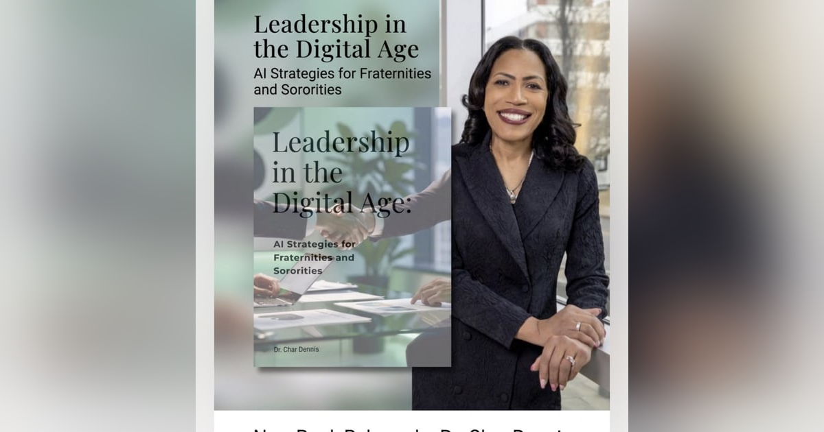 Leadership in the Digital Age & AI Strategies for Fraternities and Sororities New Book w Dr Dennis Leadership in the Digital Age & AI Strategies for Fraternities and Sororities New Book w Dr Dennis