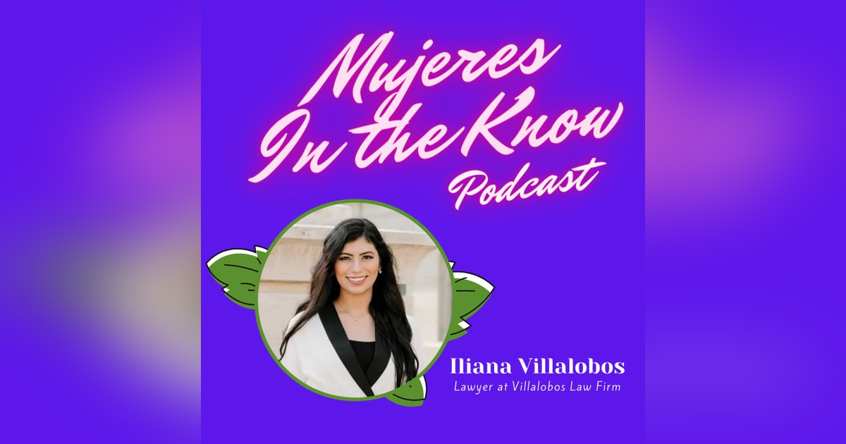 Mujer In The Know: Iliana Villalobos, Lawyer at Villalobos Law Firm Mujer In The Know: Iliana Villalobos, Lawyer at Villalobos Law Firm