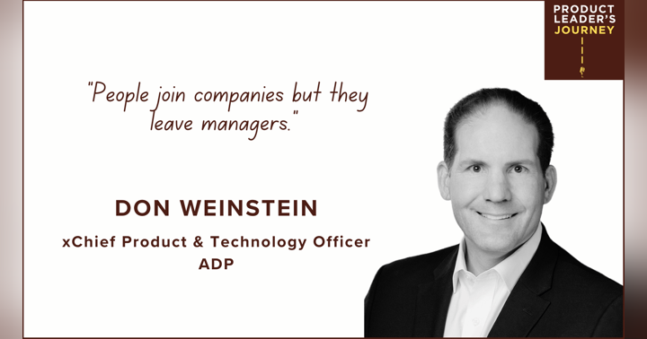 image for From Product Manager to Product Leader - A conversation with Don Weinstein, xChief Product & Technology Officer, ADP