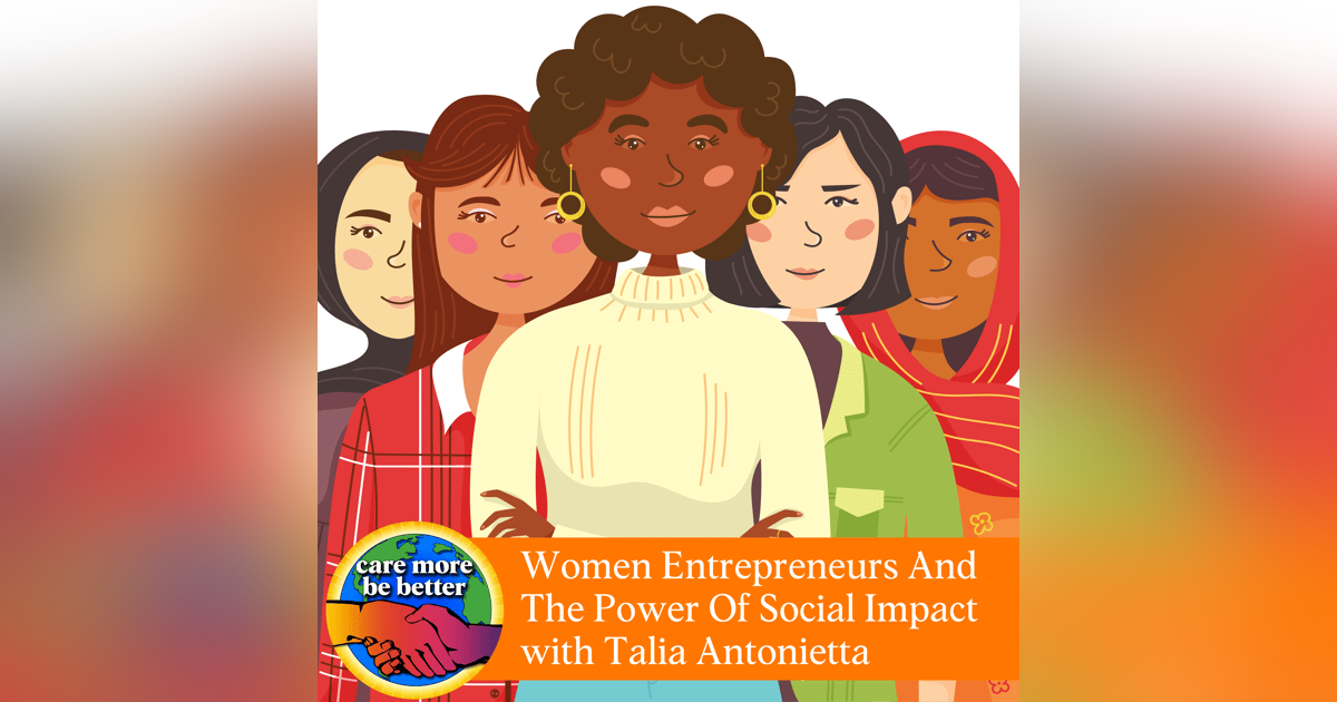 Women Entrepreneurs And The Power Of Social Impact With Talia Antonietta Women Entrepreneurs And The Power Of Social Impact With Talia Antonietta