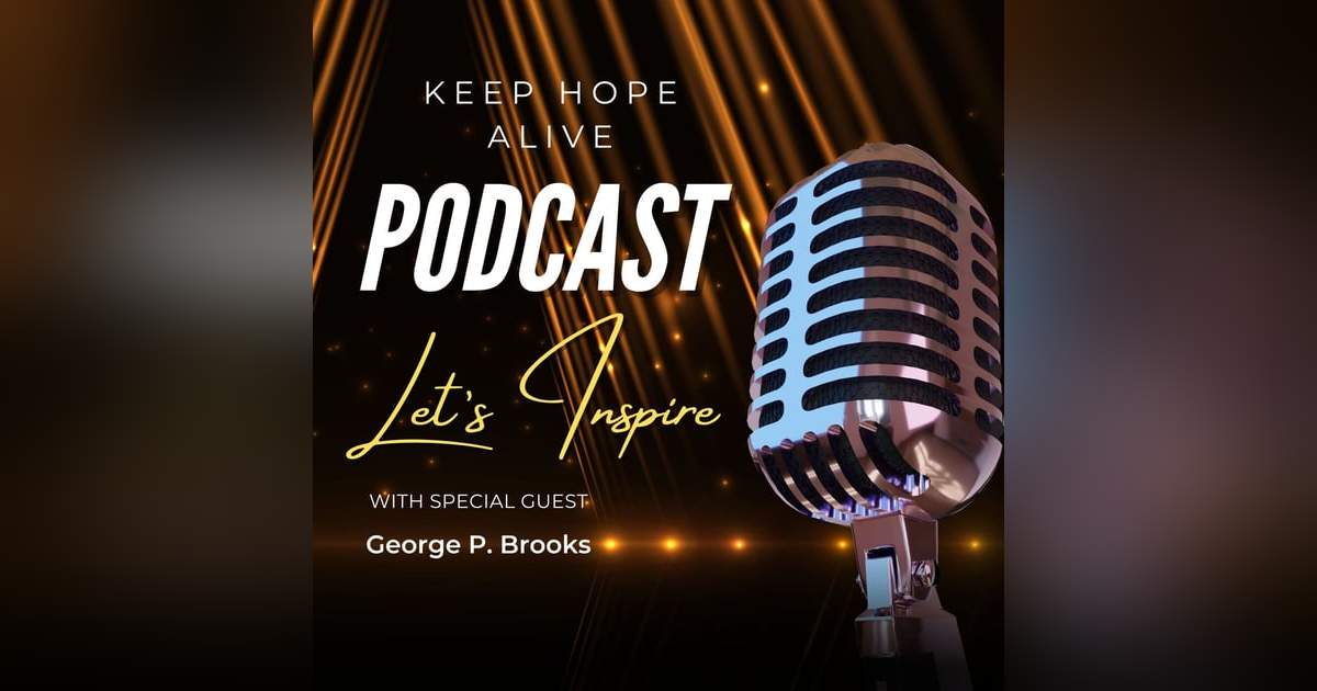 Let's Inspire with George P. Brooks Let's Inspire with George P. Brooks
