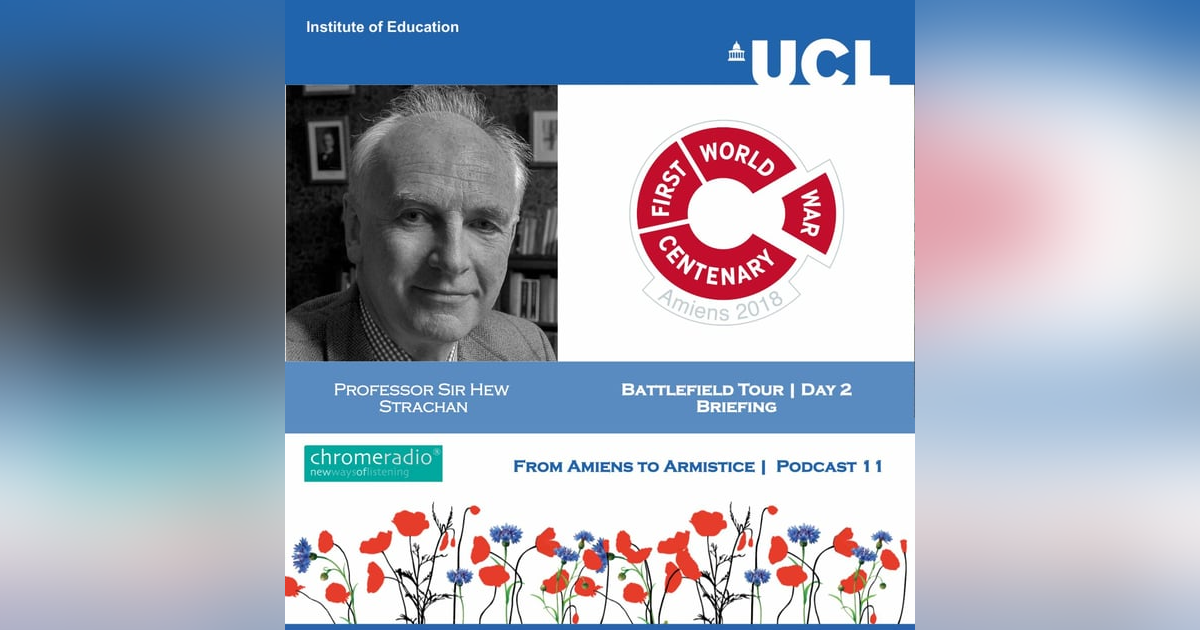 FROM AMIENS TO ARMISTICE 11 | Battlefield Tour Day 2 - Briefing | Hew Strachan FROM AMIENS TO ARMISTICE 11 | Battlefield Tour Day 2 - Briefing | Hew Strachan