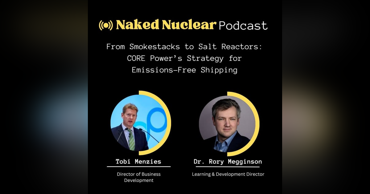 From Smokestacks to Salt Reactors: CORE Power’s Strategy for Emissions-Free Shipping From Smokestacks to Salt Reactors: CORE Power’s Strategy for Emissions-Free Shipping