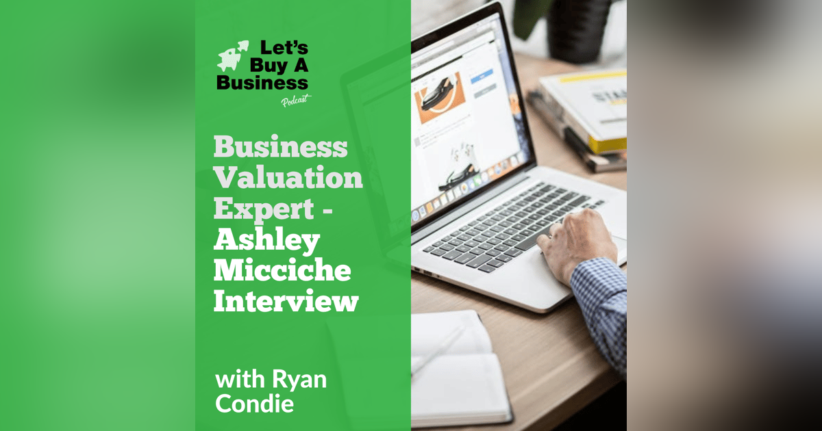 Business Valuation Expert - Ashley Micciche Interview Business Valuation Expert - Ashley Micciche Interview