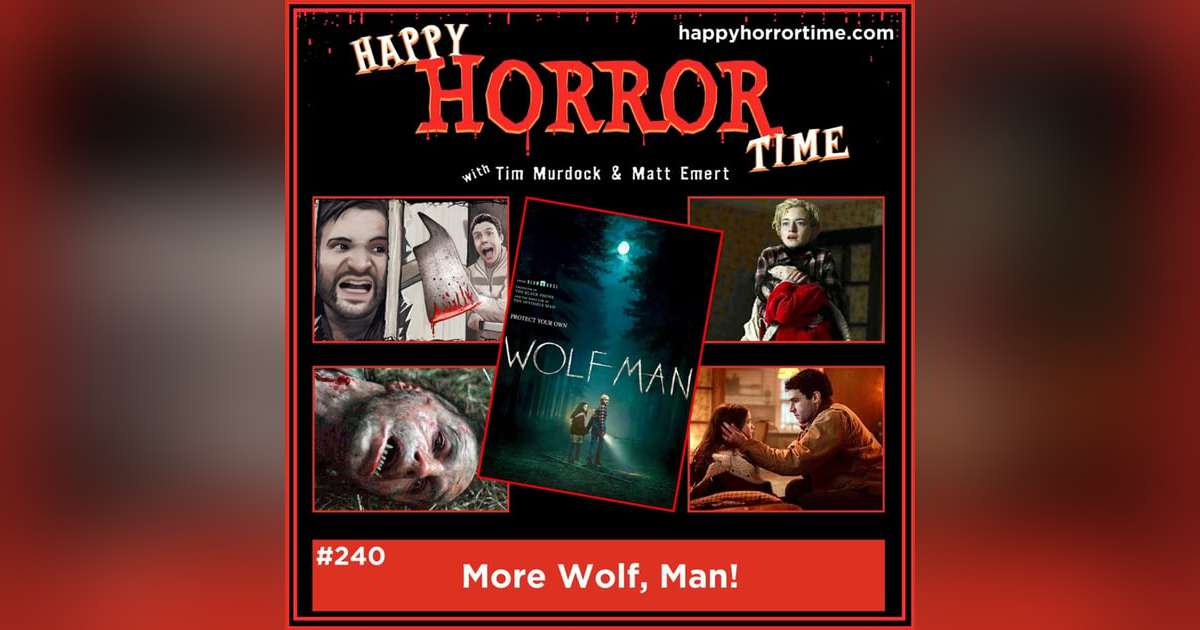 Ep 240: More Wolf, Man! Ep 240: More Wolf, Man!