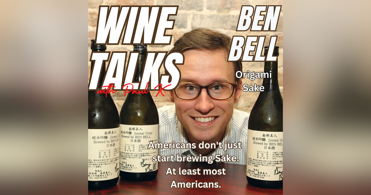 Americans Don't Make Sake. Unless You Are Ben Bell. Unreal Story. Americans Don't Make Sake. Unless You Are Ben Bell. Unreal Story.