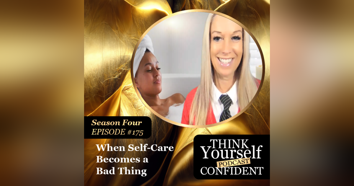 WHEN SELF-CARE BECOMES A BAD THING WHEN SELF-CARE BECOMES A BAD THING