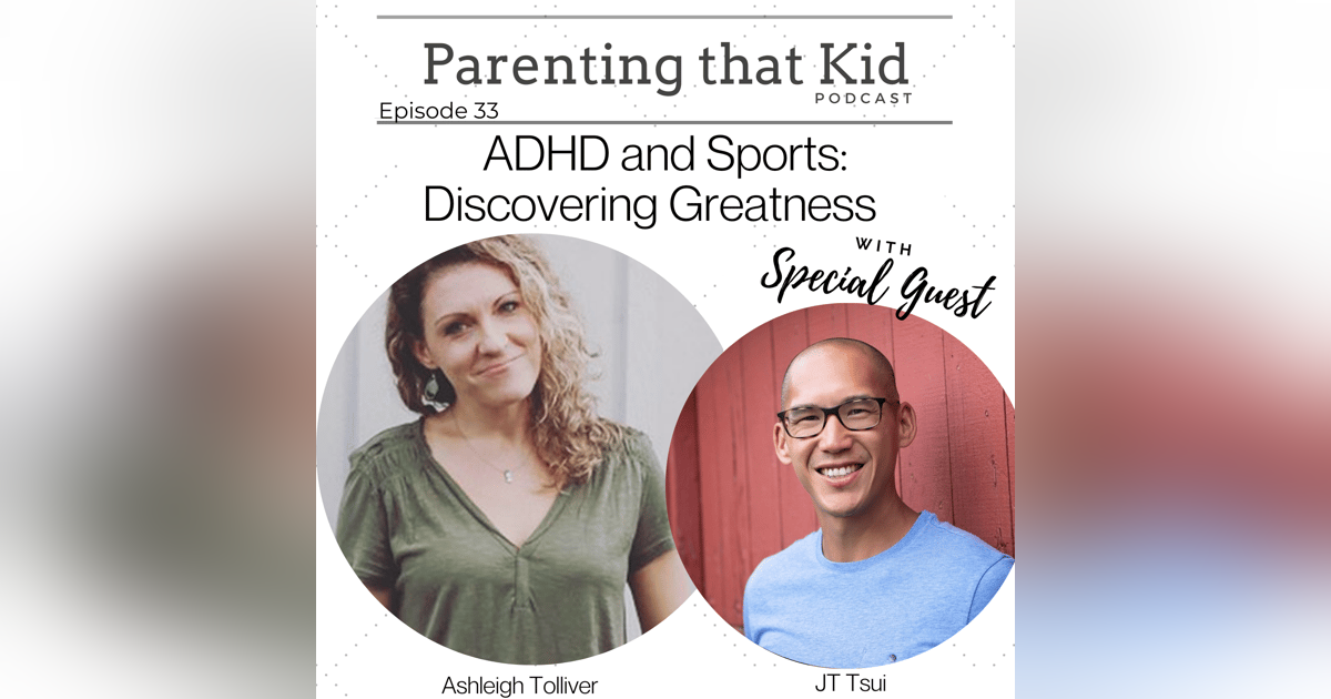 ADHD and Sports: Discovering Greatness with JT Tsui ADHD and Sports: Discovering Greatness with JT Tsui