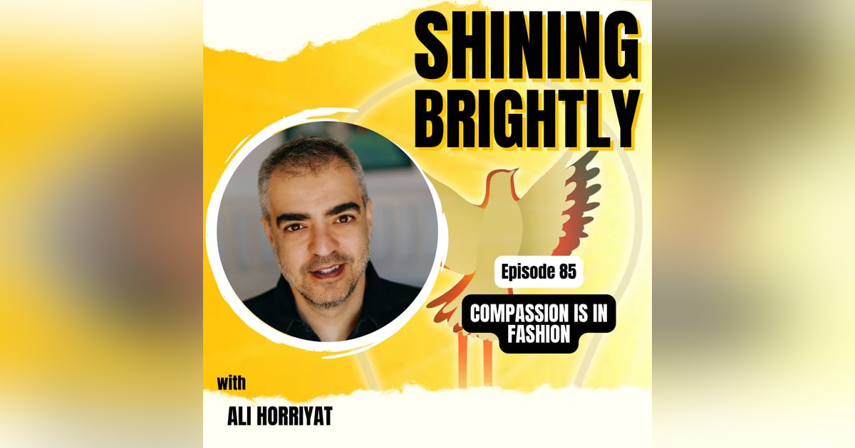 COMPASSION IS IN FASHION With Ali Horriyat COMPASSION IS IN FASHION With Ali Horriyat