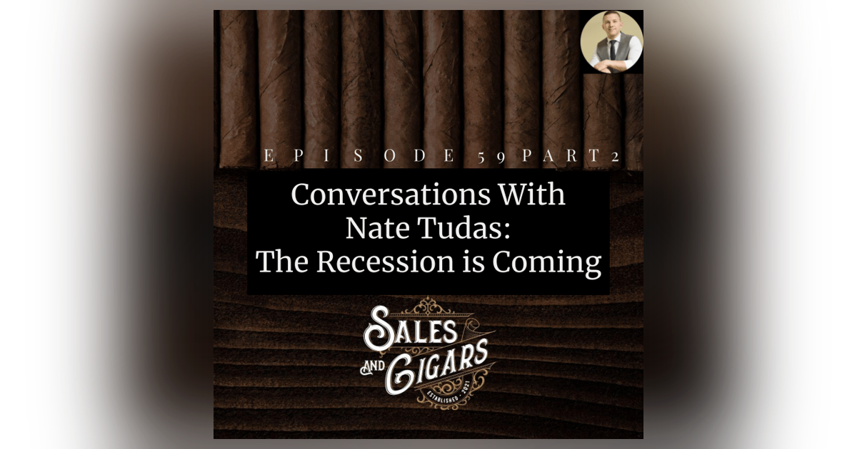Conversations with Nate Tutas: The Recession Is Coming Conversations with Nate Tutas: The Recession Is Coming