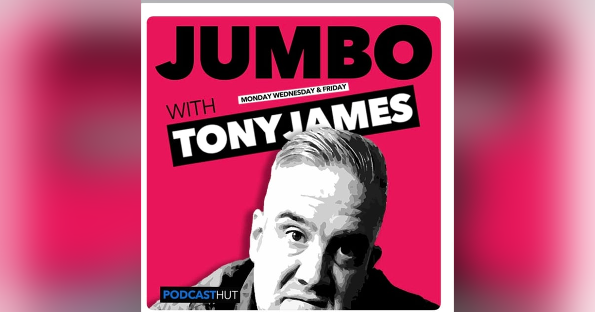 JUMBO at Tony James podcaster joins us women in some good BANTZ JUMBO at Tony James podcaster joins us women in some good BANTZ