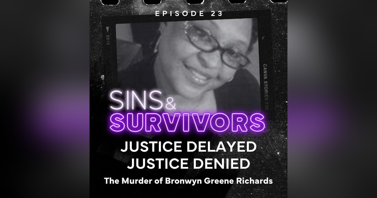 Justice Delayed, Justice Denied: The Murder of Bronwyn Greene Richards Justice Delayed, Justice Denied: The Murder of Bronwyn Greene Richards