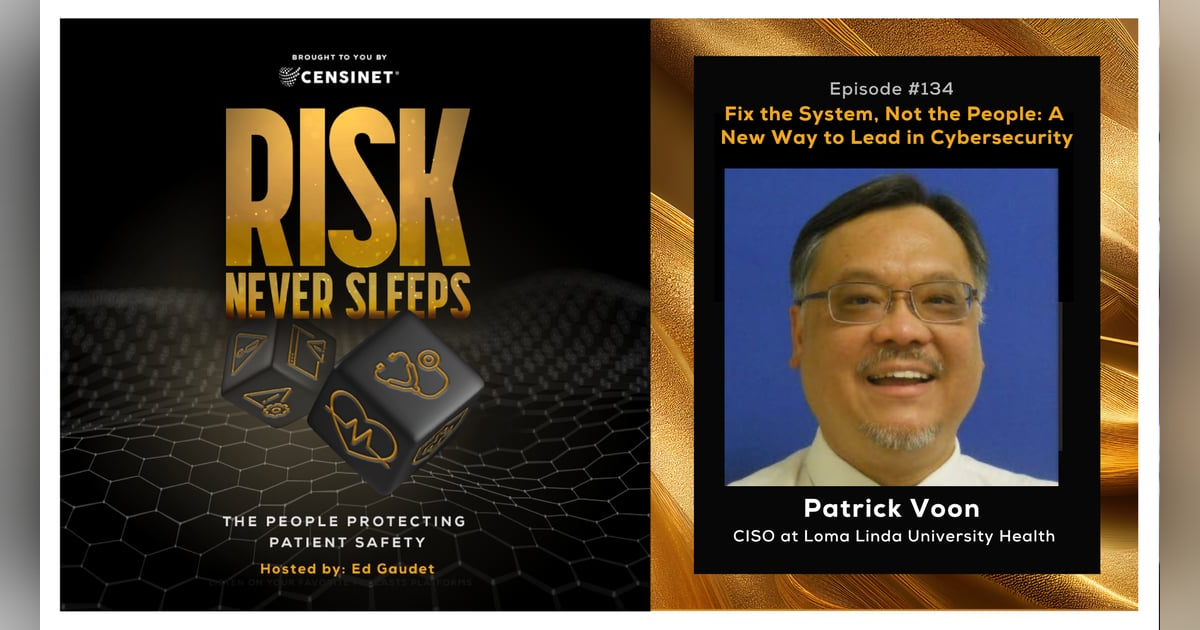 Episode #134. Fix the System, Not the People: A New Way to Lead in Cybersecurity, with Patrick Voon, CISO at Loma Linda University Health Episode #134. Fix the System, Not the People: A New Way to Lead in Cybersecurity, with Patrick Voon, CISO at Loma Linda University Health