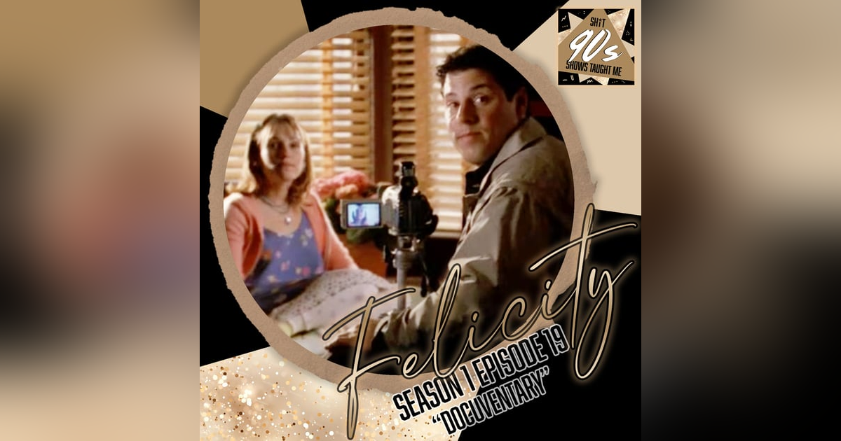 Felicity: Season 1 Episode 19 - Docuventary Felicity: Season 1 Episode 19 - Docuventary