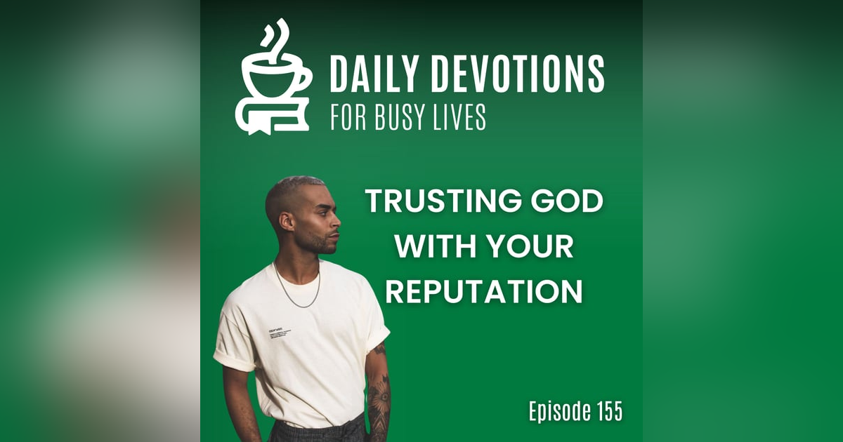 Trusting God with Your Reputation Trusting God with Your Reputation